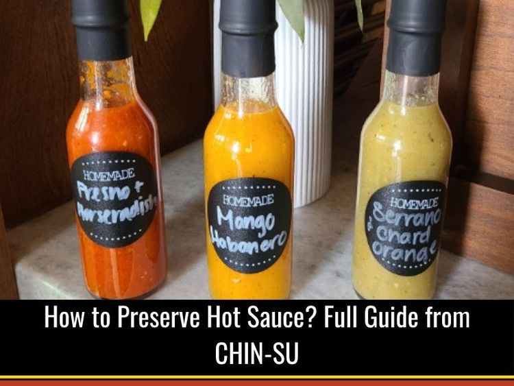 How to Preserve Hot Sauce: 4 Methods to Try